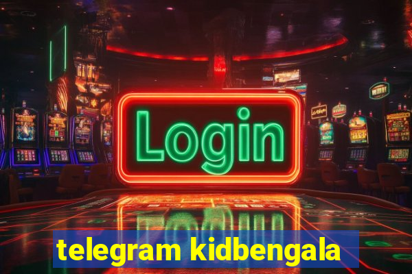 telegram kidbengala